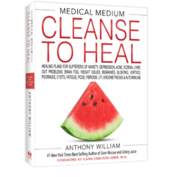 Medical Medium Cleanse to Heal by Anthony William