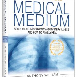 Medical Medium: Secrets Behind Chronic and Mystery Illness and How to Finally Heal (Revised and Expanded Edition)